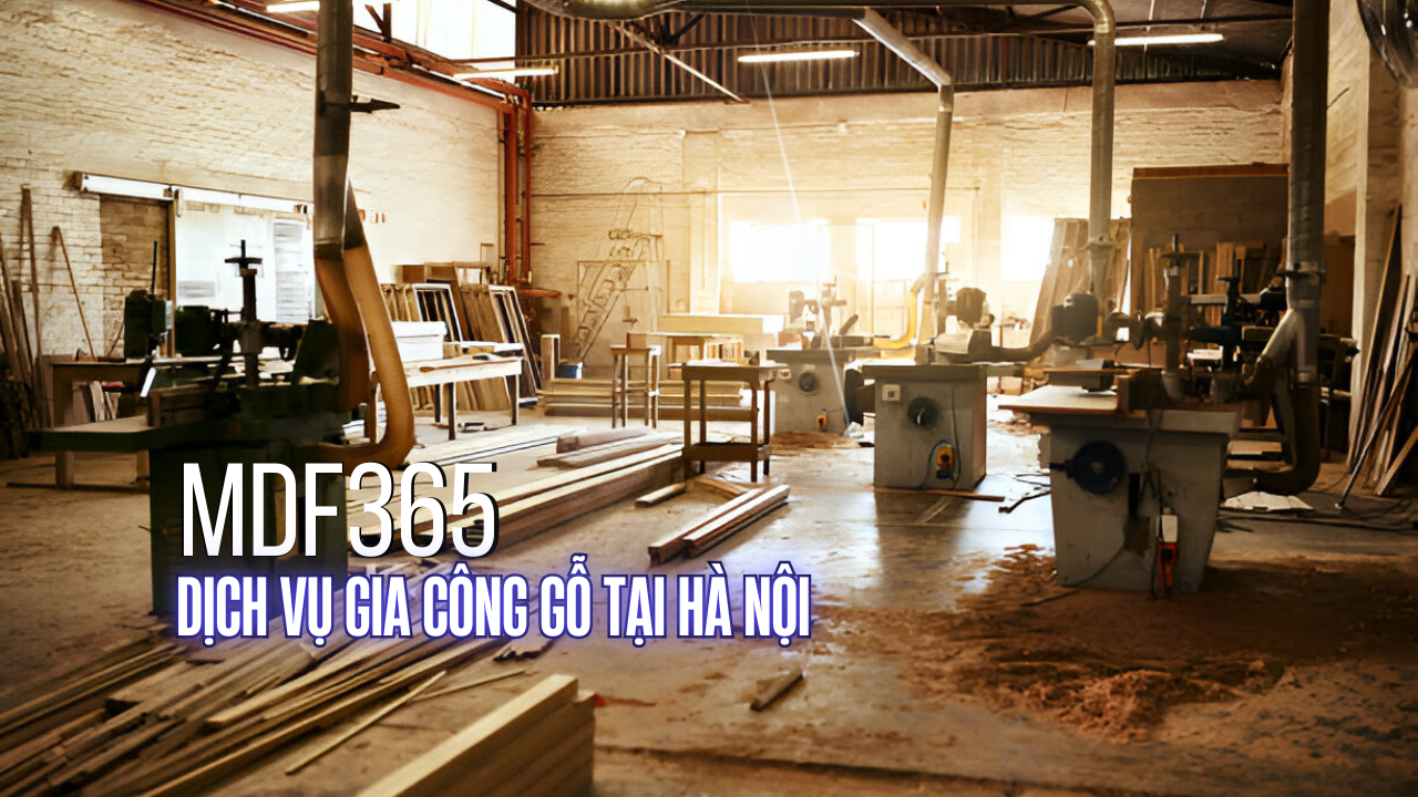 Gia Công Gỗ Tại Hà Nội | Uy Tín, Chuyên Nghiệp & Giá Tốt